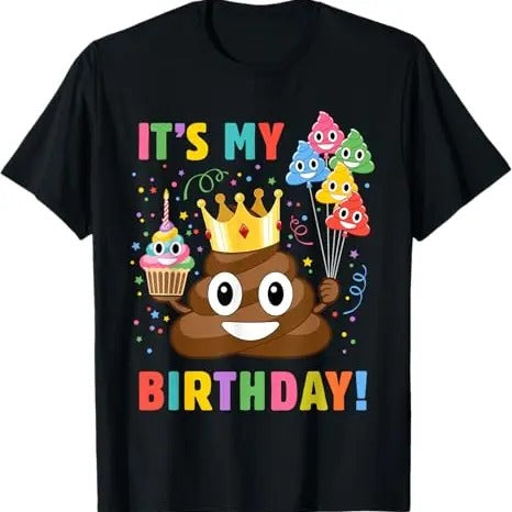 Funny Birthday Shirts, Funny Birthday Poop - It's My Birthday T-Shirt For Men - Menswear Top