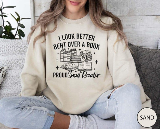 Funny Book Sweatshirt, I Look Better Bent Over A Book Sweatshirt, Smut Reader Shirt, Gift For Reader, Bookish Crewneck, Dark Romance Gifts