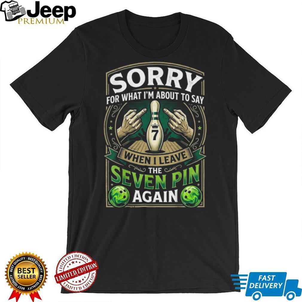 Funny Bowling Seven Pin Leave Quote Angry Middle Finger Graphic Unisex T Shirt
