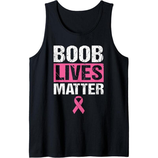 Funny Breast Cancer Awareness Boob Lives Matter Support Gift Tank Top made in USA