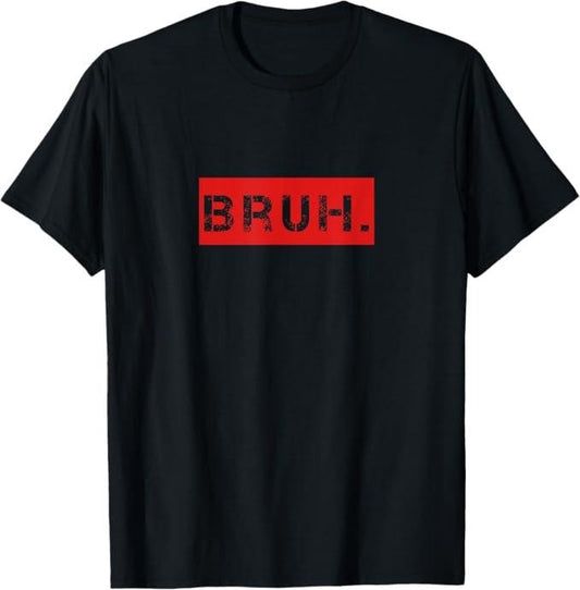 Funny Brother Shirt, Gift for Brother, Bruh Meme Funny Saying Brother Greeting T-Shirt - Menswear Casual Cotton