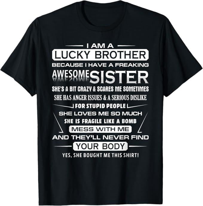 Funny Brother Shirt, Gift for Brother, I Am A Lucky Brother T-Shirt - Menswear Casual Cotton Streetwear Tee