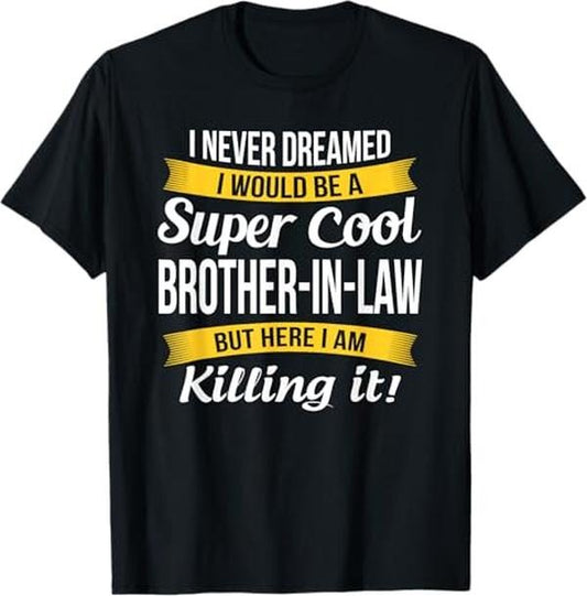 Funny Brother in Law Shirts, Gift For Brother, Brother in Law Tee Gift