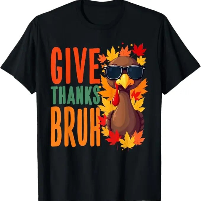 Funny Bruh Shirt, Give Thanks Bruh Funny Thanksgiving Turkey Thankful Bruh T-Shirt - Menswear Top