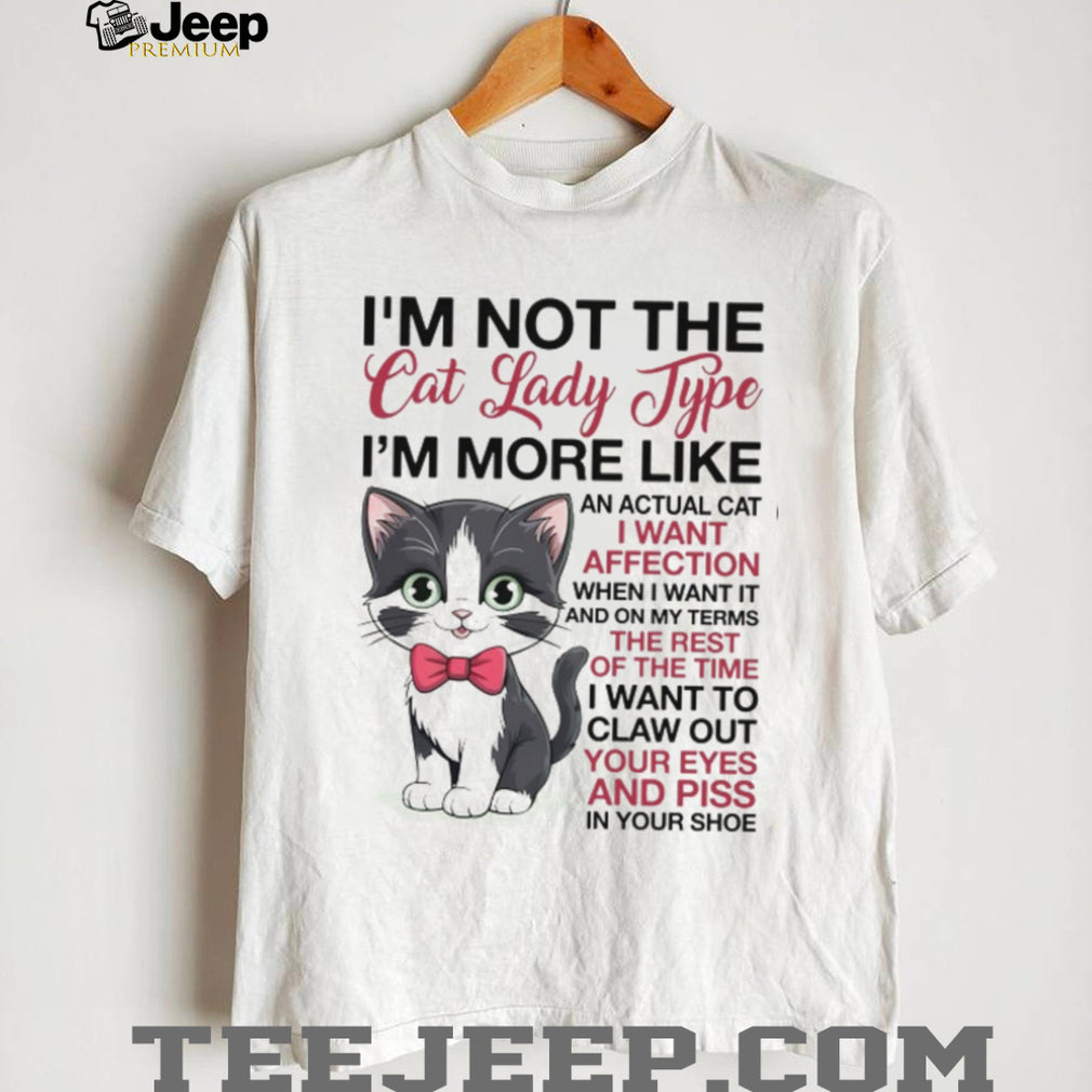 Funny Cat Lady Type Affection and Attitude Kitten T Shirt