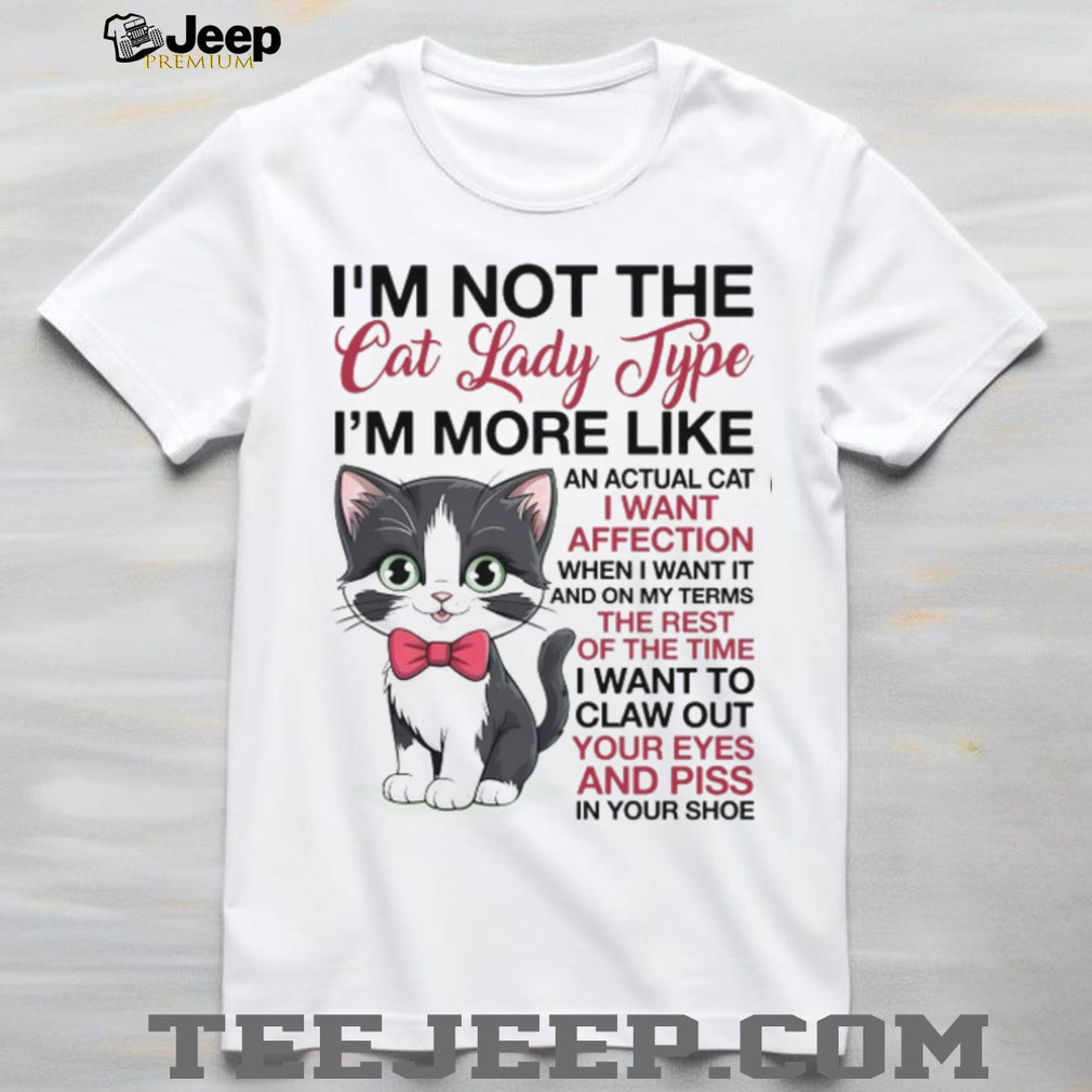Funny Cat Lady Type Affection and Attitude Kitten T Shirt