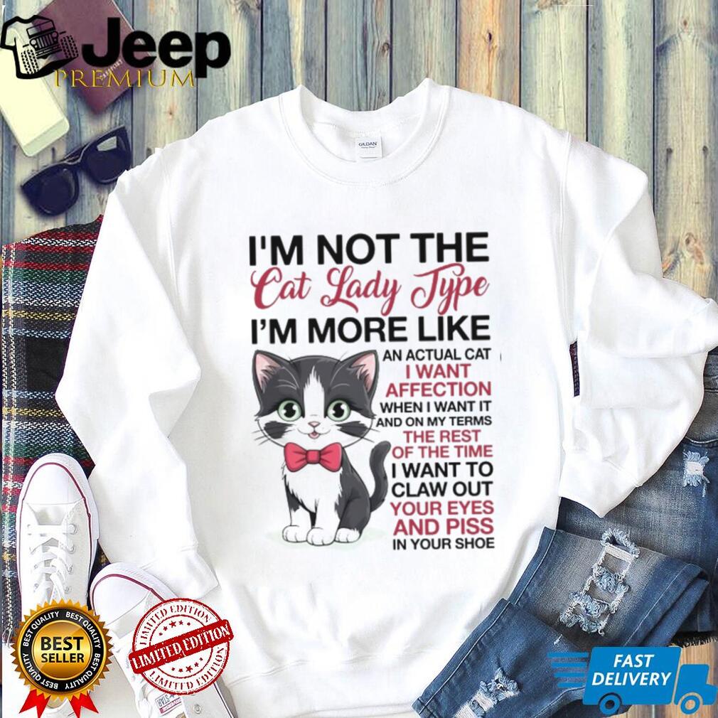 Funny Cat Lady Type Affection and Attitude Kitten T Shirt