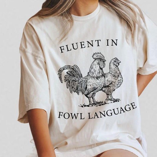 Funny Chicken Shirt, Fluent in Fowl Language, Comfort Shirt for Women, Lover Farmer Gifts, Crazy Chicken Lady, Country Girl, Funny T-shirt, Chicken Lover Tee, Chicken Gift for Her, Animal Lover Gift, Gift For Chicken Lover, Farm Animal Shirt for Women