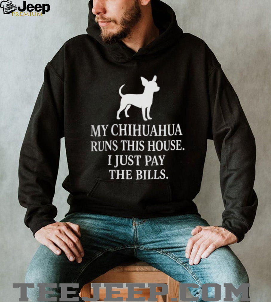 Funny Chihuahua Owner Shirt My Chihuahua Runs This House T Shirt