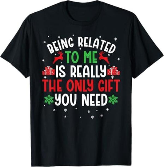 Funny Christmas Shirts, Being Related To Me Funny Christmas Tee Family Couples T-Shirt - Menswear Top