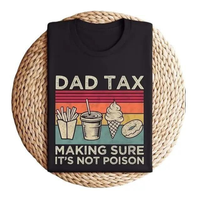 Funny Dad Tax Tshirt, Fathers Day Shirt, Birthday gift for dad, Husband Gift, Funny Dad Jokes Tshirt Menswear Top