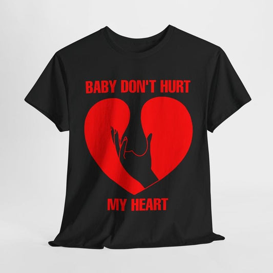 Funny Dark Humor Shirt for Men, Baby Don't Hurt My Heart T-Shirt, Casual Cotton Tee Menswear Top