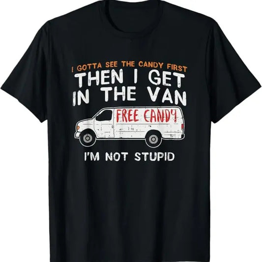 Funny Dark Humor Shirts For Men, I Gotta See The Candy First, Funny Adult Humor T-Shirt Menswear, Available from size S to 5XL