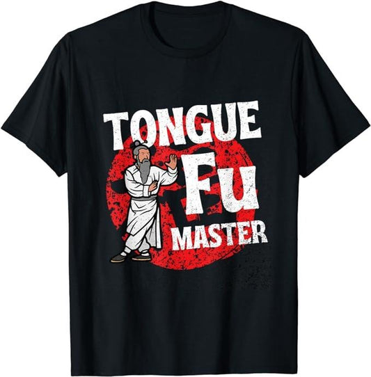 Funny Dark Humor Shirts For Men, Tongue Fu Master Adult Humor Funny Sarcastic Dirty NSFW T-Shirt Menswear Casual Cotton