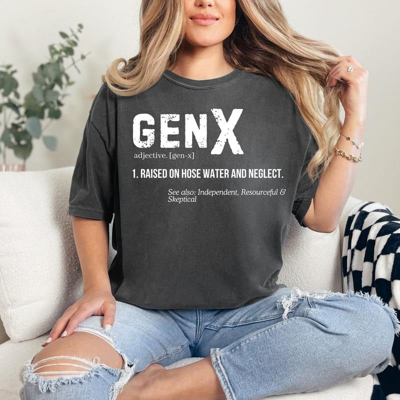 Funny Definition Gen X Raised on Hose Water & Neglect Dyed T Shirt