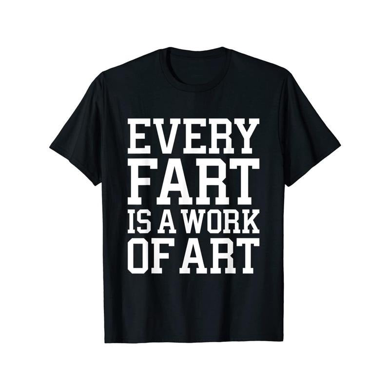 Funny Fart Cool Hilarious Sarcastic Humorous Unisex T-Shirt made in usa