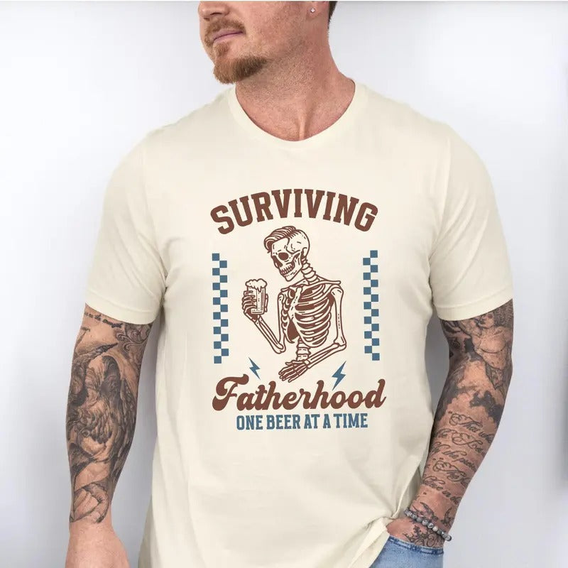 Funny Fatherhood Shirt Surviving Fatherhood One Beer At A Time Tee Sarcastic Dad Life Tee Skeleton Birthday Dad Tee Father's Day Gift  T-shirt, sweater and Hoodie