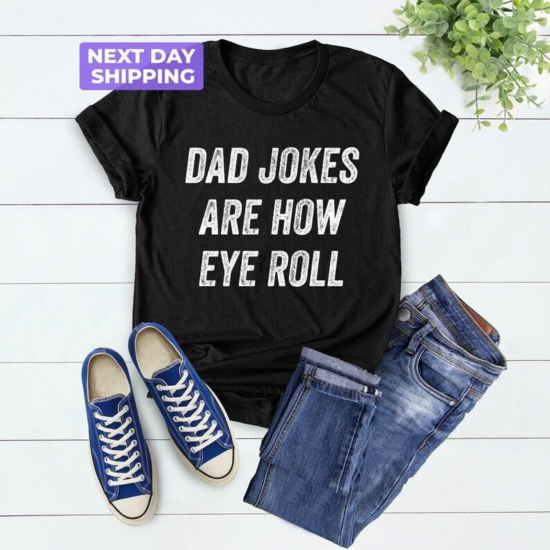 Funny Fathers Day Gift, Dad Jokes Are How Eye Roll, Dad To Be Gift, Funny Shirt For Dad, Dad Jokes, I Roll Shirt, Father's Day Shirt