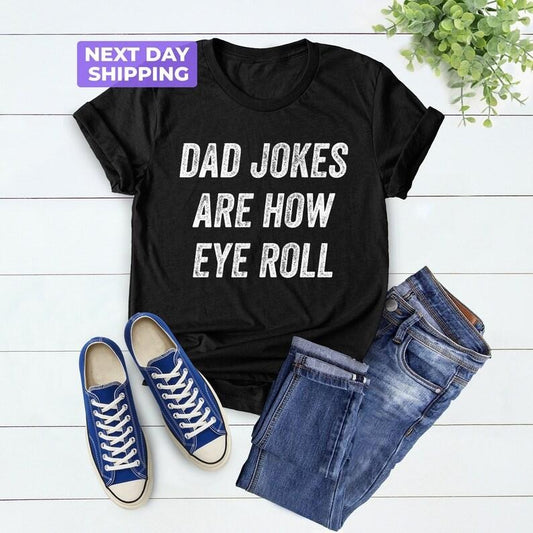 Funny Fathers Day Gift, Dad Jokes Are How Eye Roll, Dad To Be Gift, Funny Shirt For Dad, Dad Jokes, I Roll Shirt, Father's Day Shirt