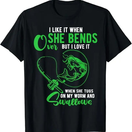 Funny Fishing Shirts, I Like It When She Bends Over Funny Fishing Adult Humor T-Shirt Cotton Fashion