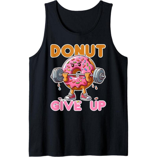 Funny Fitness Gifts Donut Give Up Gym Workout Weightlifting Tank Top made in usa