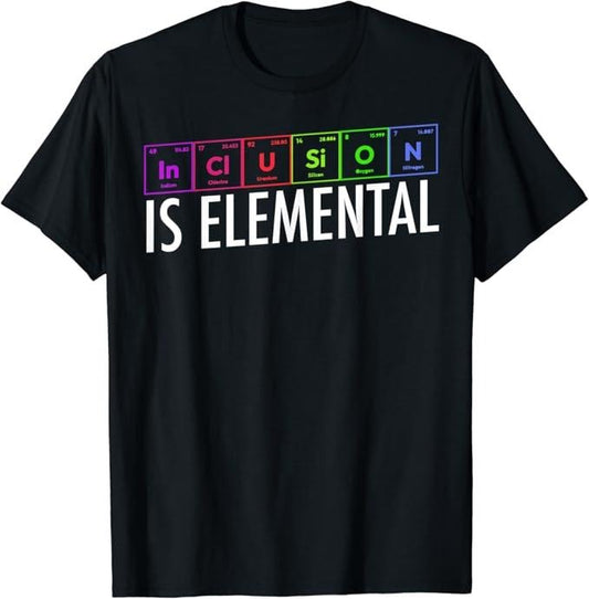 Funny Friend Shirts, Gift For Gay Best Friend, Inclusion is Elemental LGBT Rainbow Pride Gay Lesbian Friend T-Shirt Top Casual Classic Cotton