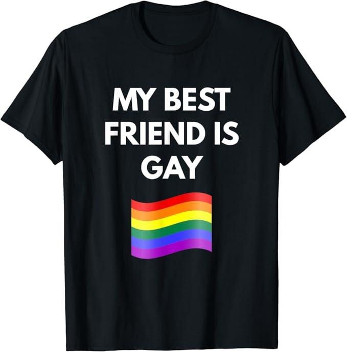 Funny Friend Shirts, Gift For Gay Best Friend, My Best Friend is Gay T-Shirt, Gay LGBT Pride Top Casual Classic Cotton