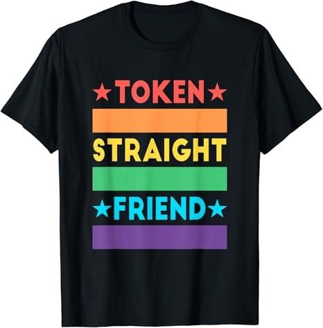 Funny Friend Shirts, Gift For Gay Best Friend, Token Straight Friend Funny Slang Queer Ally Gay Pride Stuff T-Shirt Fabric Casual Classic