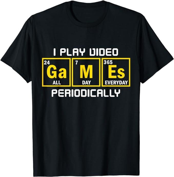 Funny Gamer Shirts, Special Gifts For Gamers, I Play Video Games Periodically Funny Gaming Christmas Gift T-Shirt Menswear Top Casual Classic