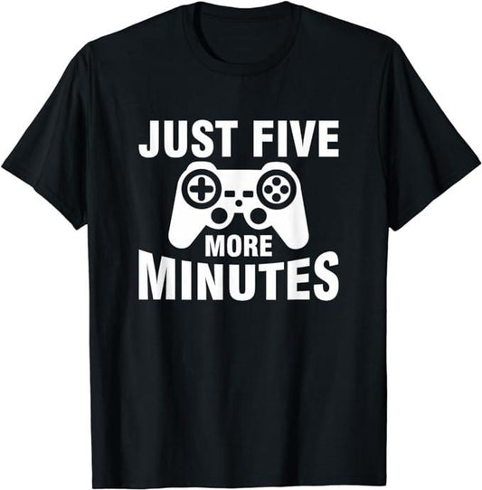 Funny Gamer Shirts, Special Gifts For Gamers, Just Five More Minutes Funny 5 Minutes Video Games T-Shirt Menswear Top Casual