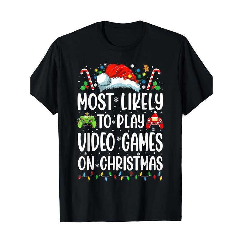 Funny Gamer T-Shirt - Most Likely To Play Video Games On Christmas Made in USA Hoodie, Sweatshirt | WearSparks.com