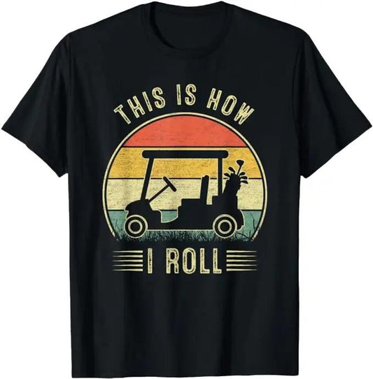 Funny Golf T-Shirt, Gift For Golfer, This is How I Roll Golf Cart T-Shirt Menswear Top Underwear