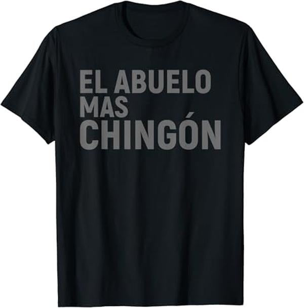 Funny Grandpa Shirt, Gift For Grandfather, El Abuelo Mas Chingon Funny Family Grandpa T-Shirt Menswear Casual Cotton Top