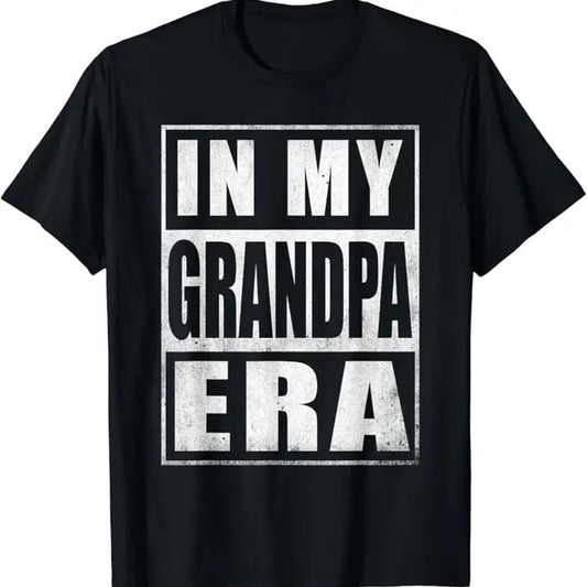 Funny Grandpa Shirt, Gift For Grandfather, In My Grandpa Era Funny T-Shirt Menswear Casual Cotton Top