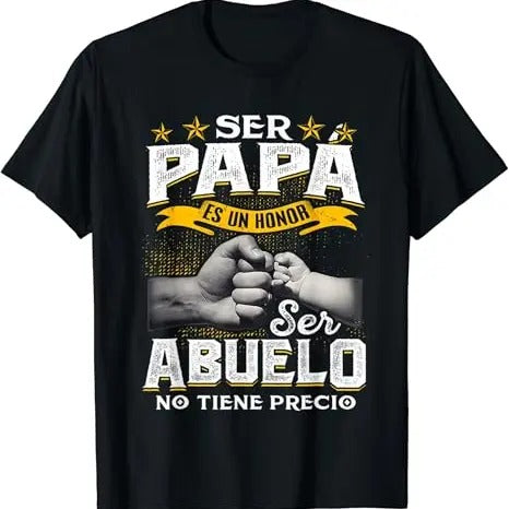 Funny Grandpa Shirt, Gift For Grandfather, Ser Papa Es Un Honor Ser Abuelo No Tiene Precio Spanish T-Shirt Menswear Casual Cotton Top Classic Fabric