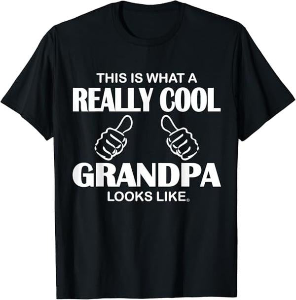 Funny Grandpa Shirt, Gift For Grandfather, This Is What A Really Cool Grandpa Looks Like Funny T-Shirt Menswear Casual Cotton Top