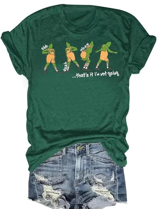 Funny Grinch Holiday Shirt - Christmas Humor Graphic Tee - That's It I'm Not Going - Green Casual Top