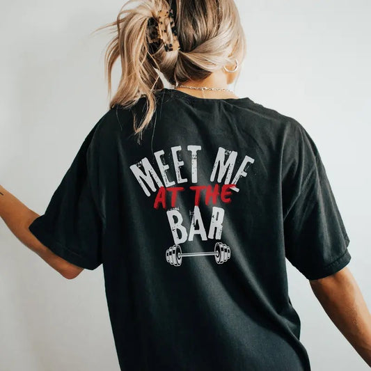 Funny Gym Girl Pump Cover Meet Me At The Bar Oversized Gym Shirt Gift For Girlfriend Wife Cute Gym Lover s Tshirt