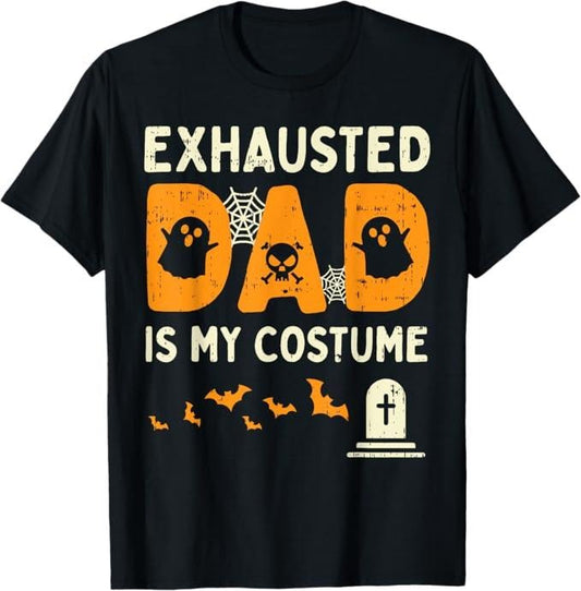 Funny Halloween Shirts For Men, Exhausted Dad Costume Funny Matching Halloween Men Gift T-Shirt Menswear - Available from size S to 5XL