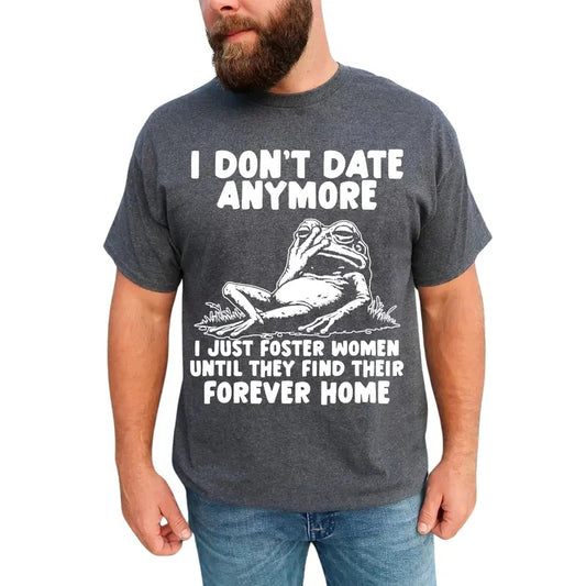 Funny I Don't Date Anymore Graphic Tee, Meme Frog T-shirt For Men, Funny Sarcastic Shirt, Humor Single Men Tee, Funny Gift For Boy Friends