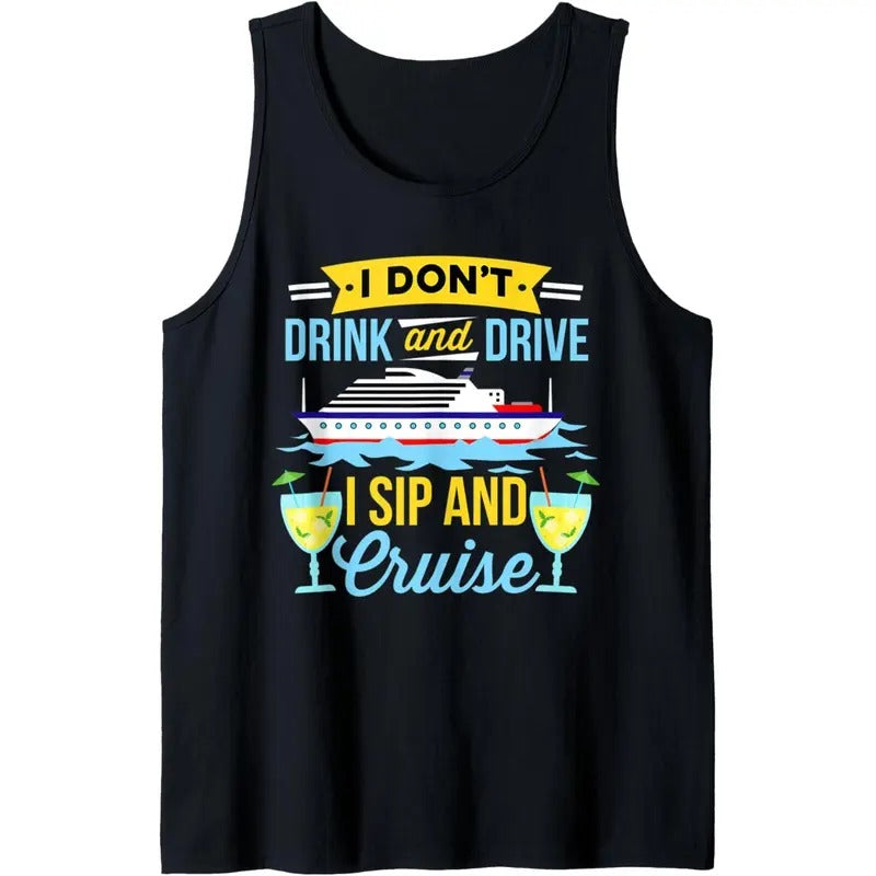 Funny I Don't Drink And Drive Sip And Cruise Vacation Tank Top MADE IN USA T-Shirts, Hoodie, Sweatshirt | WearSparks.com