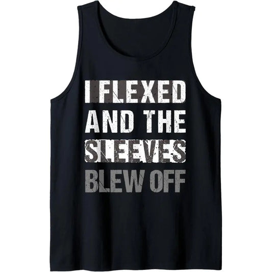 Funny I Flexed & the Sleeves Blew Off Design Tank Top made in USA