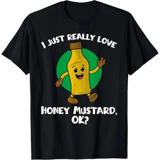 Funny I Just Really Love Honey Mustard Cartoon Food T-Shirt