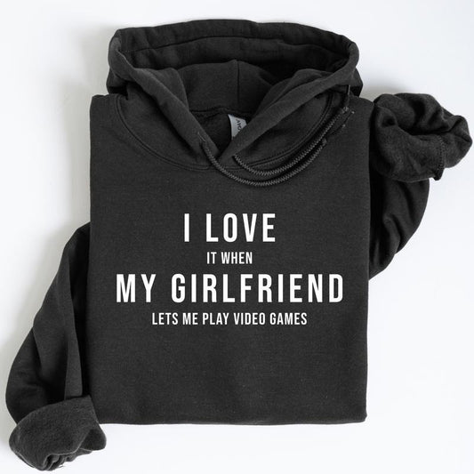 Funny I Love My Girlfriend Hoodie, Funny Boyfriend Graphic Hoodies, I Love It When My Girl Friend Lets Me Play Video Games Hoodie, Men's Outfits