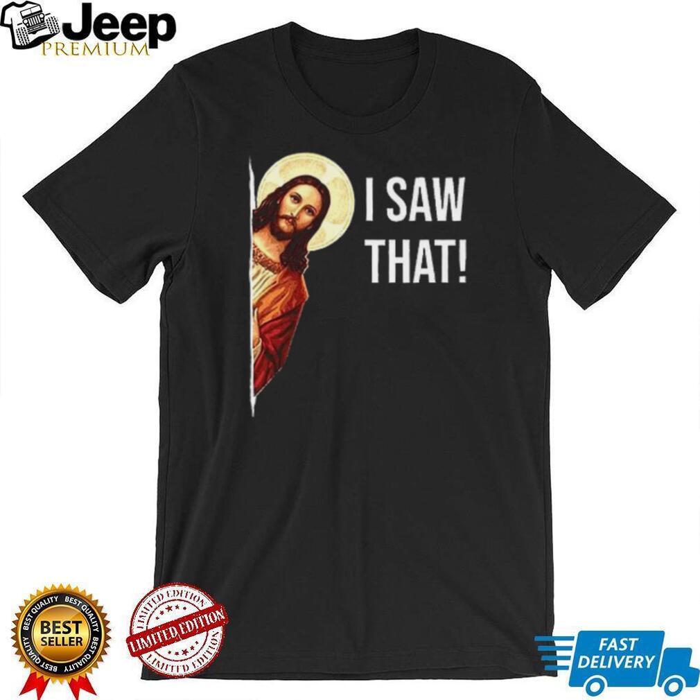 Funny Jesus “I Saw That” Peeking Religious Humor T Shirt
