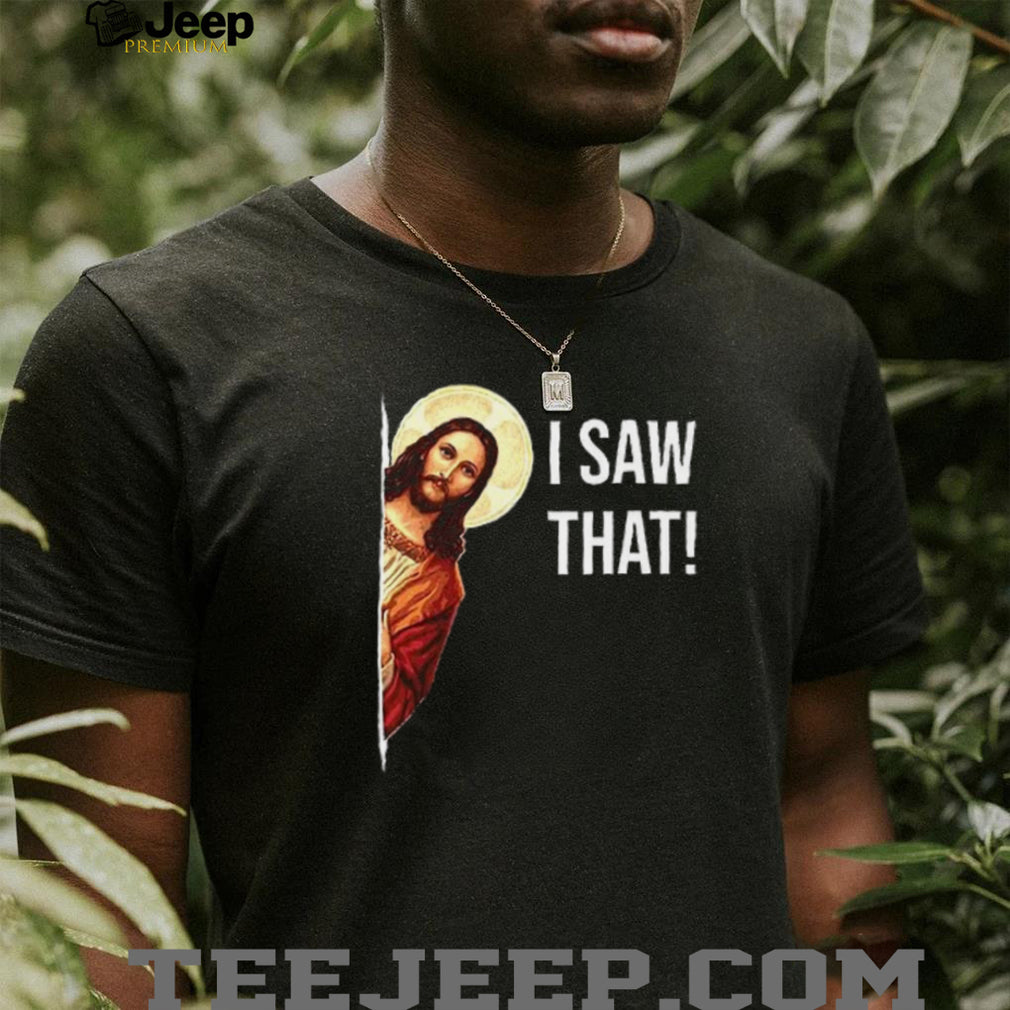 Funny Jesus “I Saw That” Peeking Religious Humor T Shirt