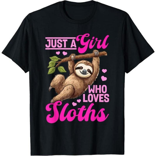 Funny Lazy Sloth Just a Girl Who Loves Sloths T-Shirt Made in USA
