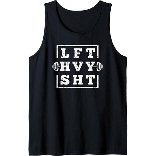 Funny Lift Heavy Shit Weightlifting Tank Top Made in USA
