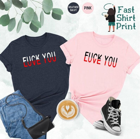 Funny Love Shirt, Love You Shirt, Funny Sarcasm Shirt, Humorous T-Shirt & Sweater - Casual Cotton for Women, Comfortable Design - Sleeve