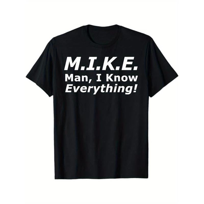 Funny M.I.K.E. MIKE Knows Everything T-Shirt, Cotton, Gift for Mike Made in USA